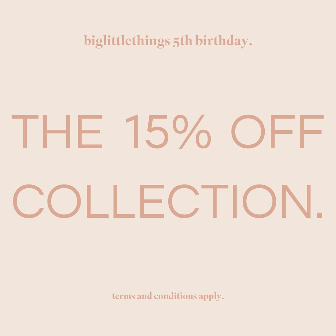 the 15% off collection - biglittlethings birthday sale ends 1st December 2024 t&c's apply.